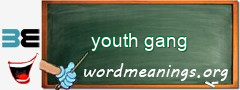 WordMeaning blackboard for youth gang